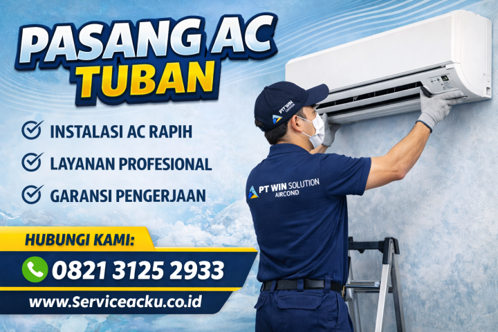 Ahli Pemasangan AC Tuban Profesional – PT Win Solution Aircond (0821-3125-2933)